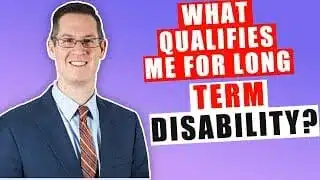 What Qualifies Me for Long Term Disability