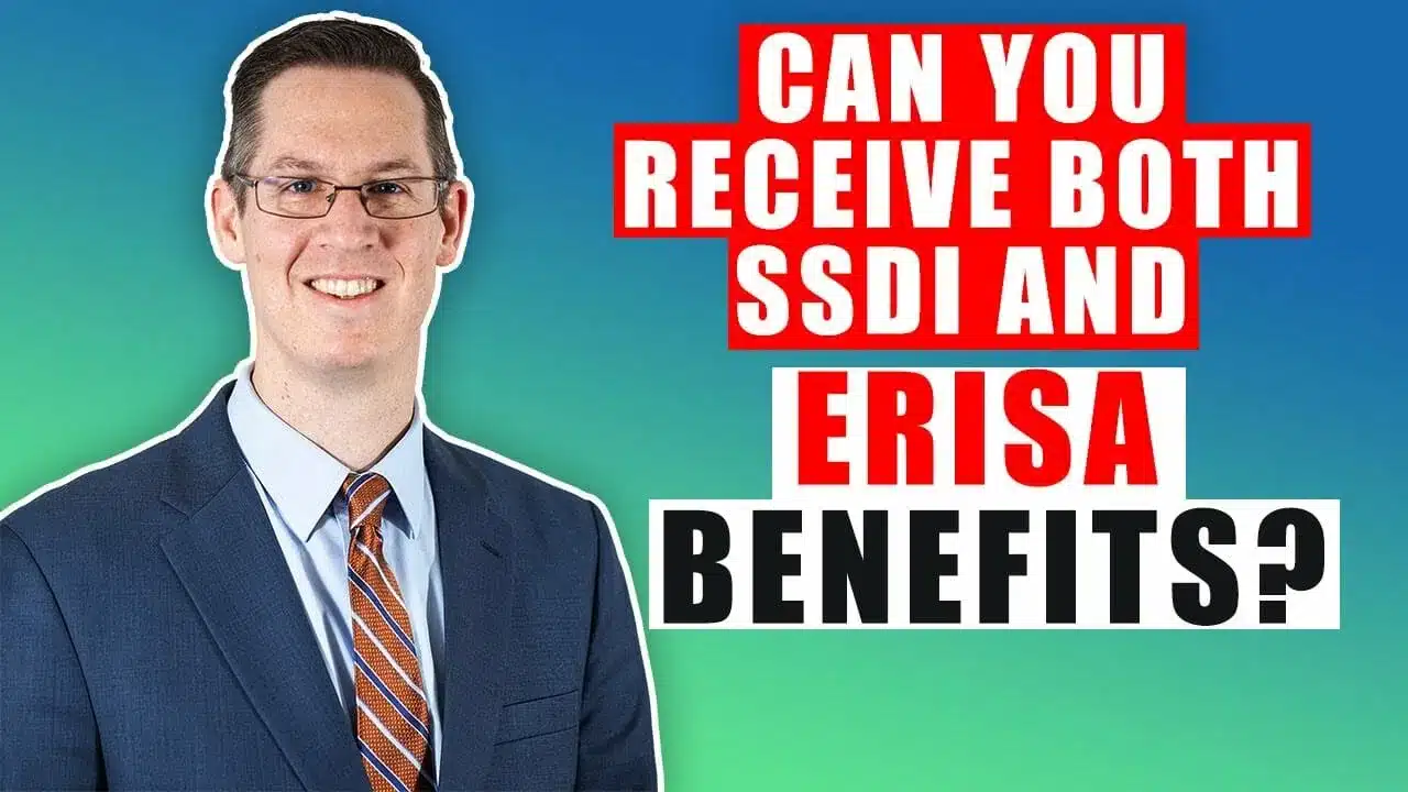 Can You Get Social Security and ERISA Disability Benefits?