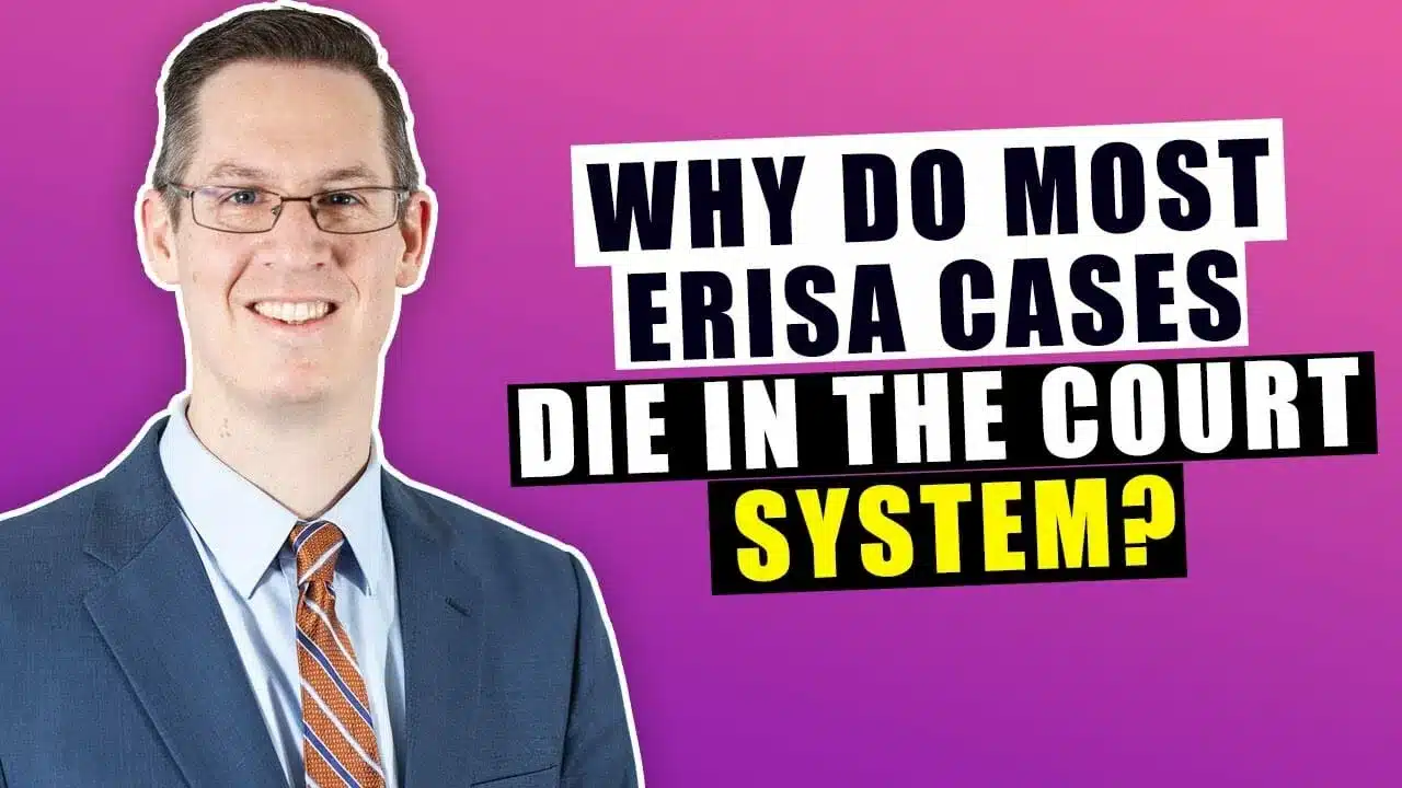 Why Do Most ERISA Cases Die In Court
