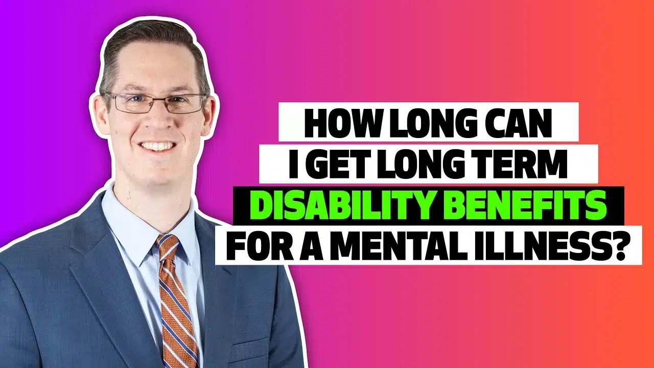 How long can I get long-term disability benefits for a mental illness?